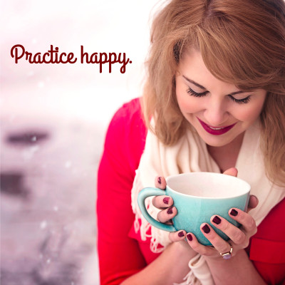 Practice with happiness