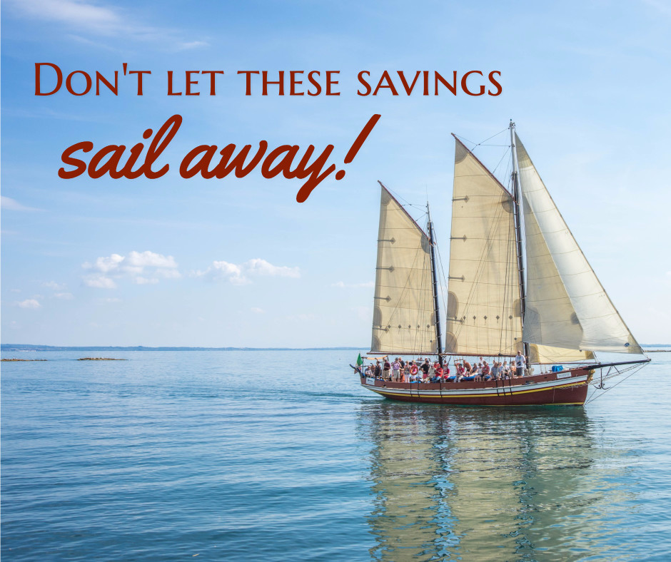 Don't let these savings sail away